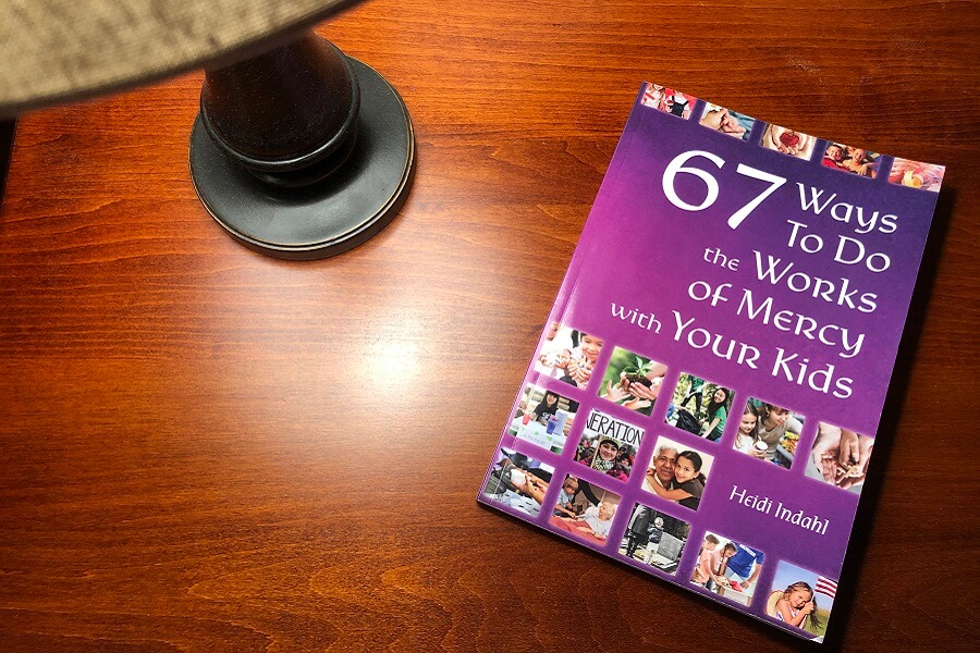 67 Ways to Do the Works of Mercy with Your Kids (An author Q&A)